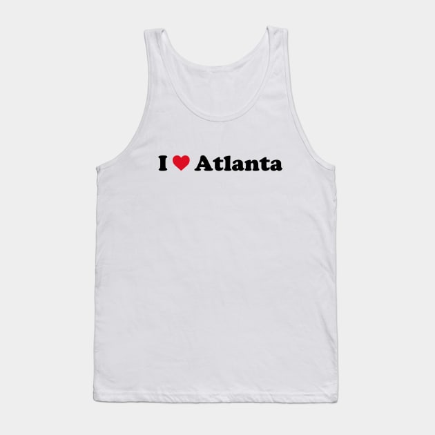 I Love Atlanta Tank Top by Novel_Designs